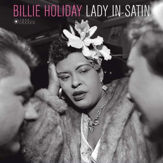 Lady In Satin - Billie Holiday - Musiikki - JAZZ IMAGES (JEAN-PIERRE LELOIR SERIES) - 8437012830752 - perjantai 20. heinäkuuta 2018