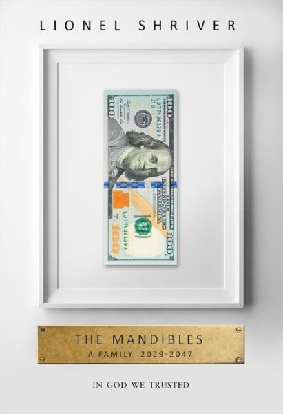 Cover for Lionel Shriver · The Mandibles: A Family, 2029–2047 (Book) (2016)