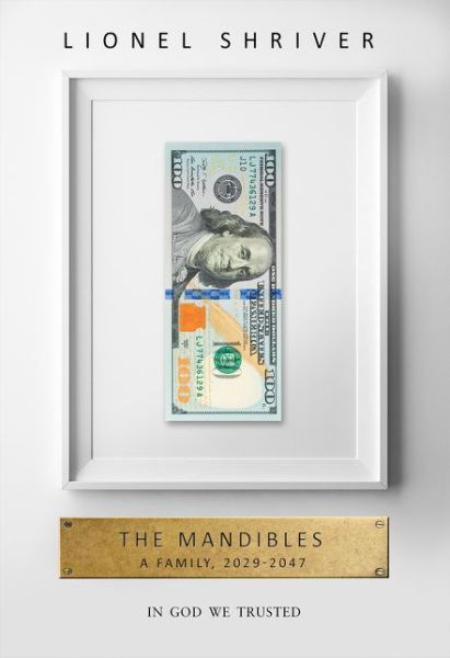 Cover for Lionel Shriver · The Mandibles: A Family, 2029–2047 (Buch) (2016)