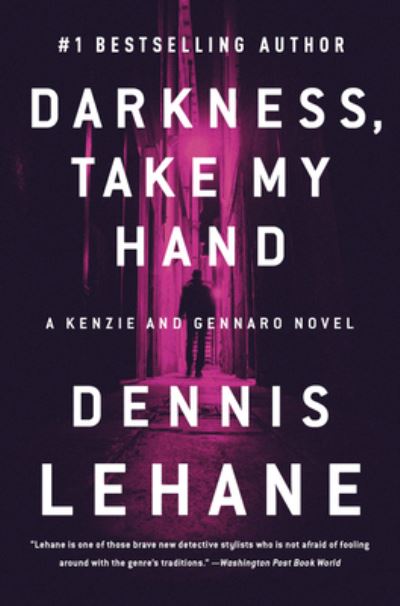 Cover for Dennis Lehane · Darkness, Take My Hand: A Kenzie and Gennaro Novel - Patrick Kenzie and Angela Gennaro Series (Paperback Bog) (2021)