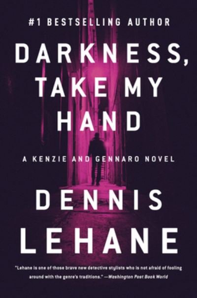 Cover for Dennis Lehane · Darkness, Take My Hand: A Kenzie and Gennaro Novel - Patrick Kenzie and Angela Gennaro Series (Paperback Book) (2021)