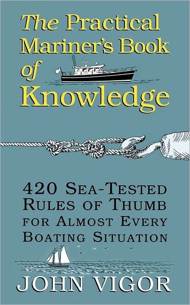 Cover for John Vigor · The Practical Mariner's Book of Knowledge: 420 Sea-tested Rules of Thumb for Almost Every Boating Situation (Pocketbok) (1994)