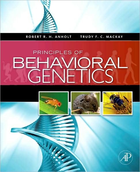 Cover for Anholt, Robert R.H. (W.M. Keck Center for Behavioral Biology, North Carolina State University, Raleigh, NC, USA) · Principles of Behavioral Genetics (Paperback Book) (2009)