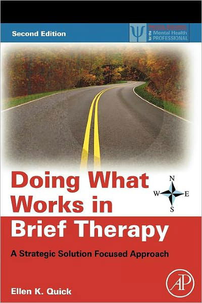 Cover for Quick, Ellen K. (Kaiser Permanente, San Diego, CA, USA) · Doing What Works in Brief Therapy: A Strategic Solution Focused Approach - Practical Resources for the Mental Health Professional (Paperback Book) (2008)