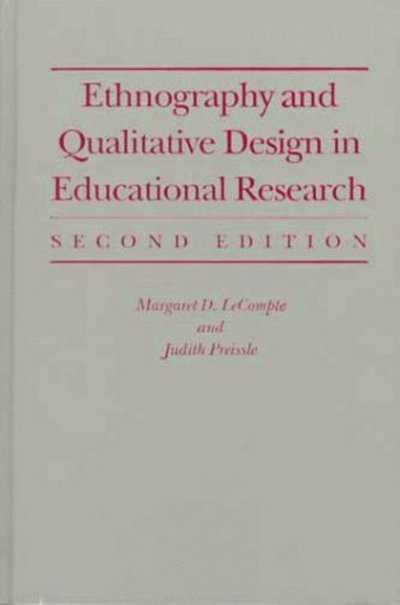 Cover for Margaret Diane LeCompte · Ethnography and Qualitative Design in Educational Research (Hardcover Book) (1993)