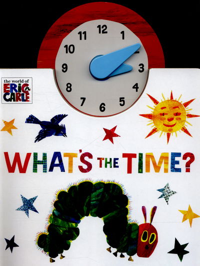 Cover for Eric Carle · The World of Eric Carle: What's the Time? (Board book) (2016)