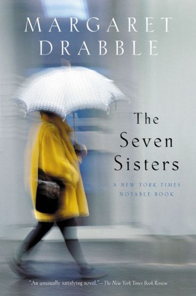 The Seven Sisters - Margaret Drabble - Books - Mariner Books - 9780156028752 - October 13, 2003