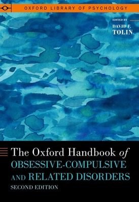 The Oxford Handbook of Obsessive-Compulsive and Related Disorders - OXFORD LIBRARY OF PSYCHOLOGY SERIES -  - Bücher - Oxford University Press Inc - 9780190068752 - 14. Dezember 2023