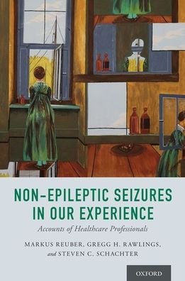 Cover for Schachter, Steven C. (Prof, Prof, Consortia for Improving Medicine with Innovation &amp; Technology (CIMIT)) · Non-Epileptic Seizures in Our Experience: Accounts of Healthcare Professionals (Paperback Bog) (2020)