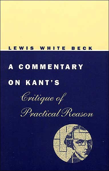 Cover for Lewis White Beck · A Commentary on Kant's Critique of Practical Reason (Taschenbuch) [2nd edition] (1996)
