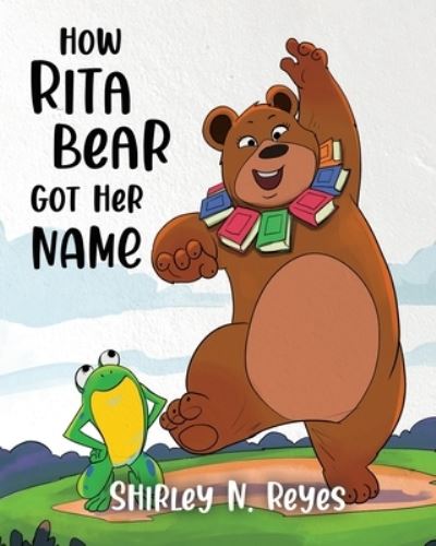 Cover for Shirley N Reyes · How Rita Bear Got Her Name (Paperback Book) (2021)