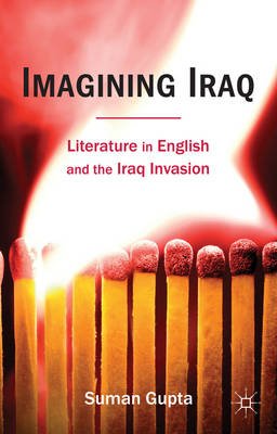 Cover for Suman Gupta · Imagining Iraq: Literature in English and the Iraq Invasion (Gebundenes Buch) (2011)