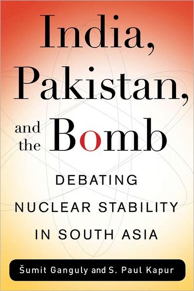 Cover for Sumit Ganguly · India, Pakistan, and the Bomb: Debating Nuclear Stability in South Asia - Contemporary Asia in the World (Paperback Book) (2012)