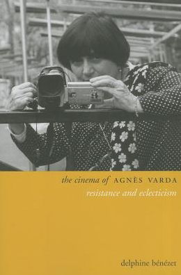 Cover for Delphine Benezet · The Cinema of Agnes Varda: Resistance and Eclecticism - Directors' Cuts (Paperback Book) (2014)