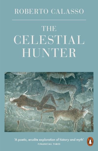 Cover for Roberto Calasso · The Celestial Hunter (Pocketbok) (2021)