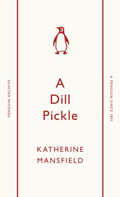 Cover for Katherine Mansfield · A Dill Pickle - Penguin Archive (Paperback Book) (2025)