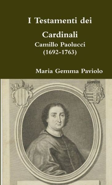 I Testamenti dei Cardinali - Maria Gemma Paviolo - Böcker - Lulu Press - 9780244956752 - 21 december 2017
