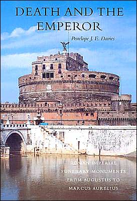 Death and the Emperor: Roman Imperial Funerary Monuments from Augustus to Marcus Aurelius - Penelope J. E. Davies - Libros - University of Texas Press - 9780292702752 - 1 de marzo de 2004