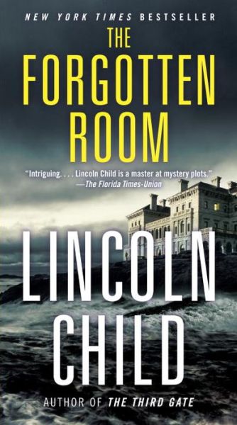 Cover for Lincoln Child · The Forgotten Room (Jeremy Logan Series) (Book) (2016)