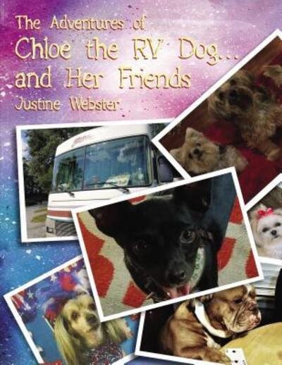 Cover for Justine Webster · The Adventures of Chloe the RV Dog and Her Friends (Paperback Book) (2019)