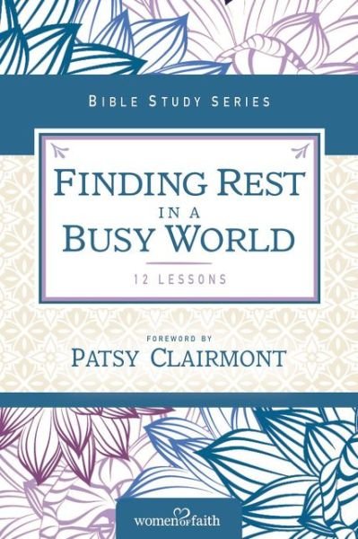 Cover for Women of Faith · Finding Rest in a Busy World - Women of Faith Study Guide Series (Pocketbok) (2016)