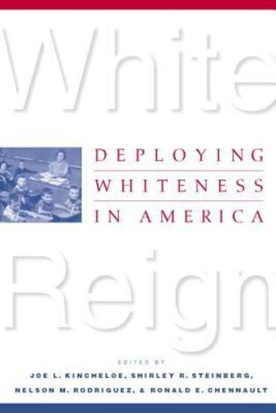 Cover for Joe L Kincheloe · White Reign: Deploying Whiteness in America (Paperback Book) (2000)