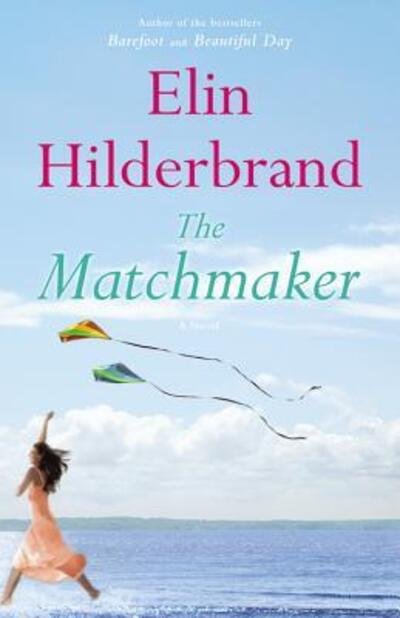 Cover for Elin Hilderbrand · The Matchmaker (Gebundenes Buch) [First edition. edition] (2014)
