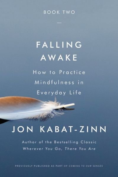 Cover for Jon Kabat-Zinn · Falling Awake: How to Practice Mindfulness in Everyday Life (Paperback Bog) (2018)