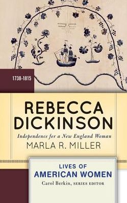 Cover for Marla Miller · Rebecca Dickinson: Independence for a New England Woman - Lives of American Women (Hardcover Book) (2019)