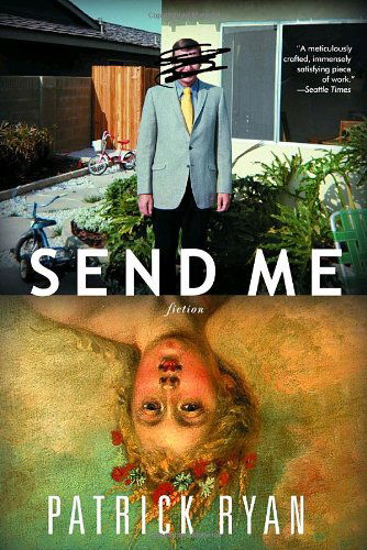 Cover for Patrick Ryan · Send Me (Paperback Book) (2007)