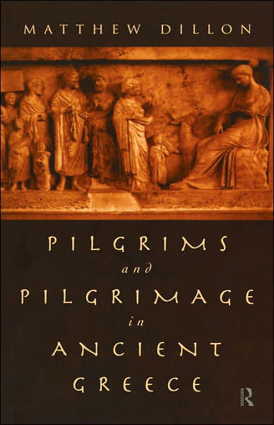 Cover for Matthew Dillon · Pilgrims and Pilgrimage in Ancient Greece (Hardcover bog) (1997)