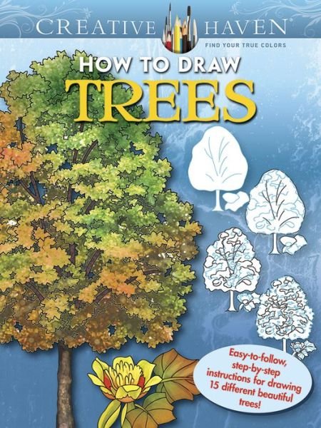 Cover for Marty Noble · Creative Haven How to Draw Trees: Easy-To-Follow, Step-by-Step Instructions for Drawing 15 Different Popular Trees - Creative Haven (Paperback Book) (2016)
