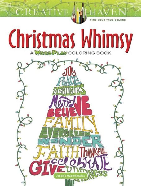 Creative Haven Christmas Whimsy: A Wordplay Coloring Book - Creative Haven - Jessica Mazurkiewicz - Books - Dover Publications Inc. - 9780486813752 - October 27, 2017