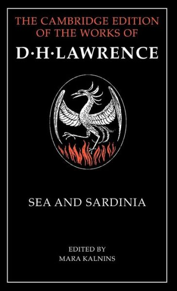 Cover for D. H. Lawrence · Sea and Sardinia - The Cambridge Edition of the Works of D. H. Lawrence (Hardcover Book) [New edition] (1997)