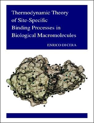 Cover for Cera, Enrico Di (Washington University, St Louis) · Thermodynamic Theory of Site-Specific Binding Processes in Biological Macromolecules (Pocketbok) (2005)