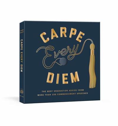 Cover for Robie Rogge · Carpe Every Diem: The Best Graduation Advice from More Than 100 Commencement Speeches : A Graduation Book (Hardcover Book) (2021)