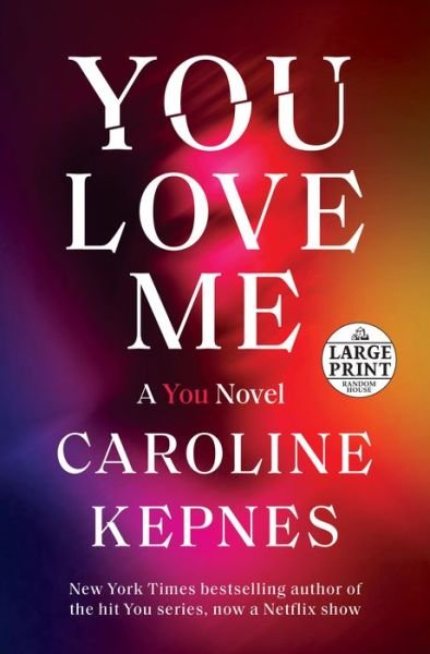 Cover for Caroline Kepnes · You Love Me: A You Novel - You (Pocketbok) (2021)