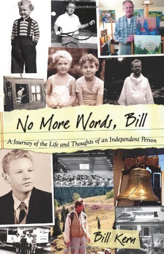 Cover for Ed &amp; Kim Keller · No More Words, Bill: a Journey of the Life and Thoughts of an Independent Person (Paperback Bog) (2010)