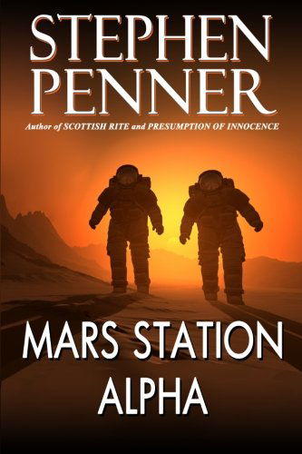 Cover for Stephen Penner · Mars Station Alpha: a Novel (Pocketbok) (2011)