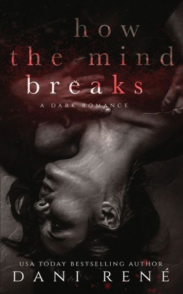 Cover for Dani Rene · How the Mind Breaks (Paperback Book) (2020)