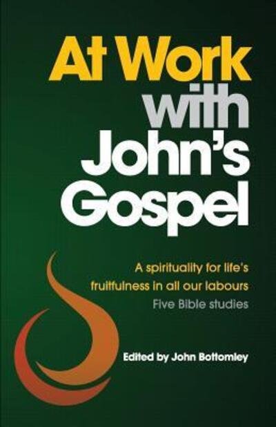 Cover for John Bottomley · At Work with John's Gospel (Paperback Book) (2018)