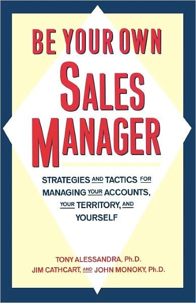 Cover for John Monoky · Be Your Own Sales Manager: Strategies and Tactics for Managing Your Accounts, Your Territory, and Yourself (Paperback Bog) (1990)