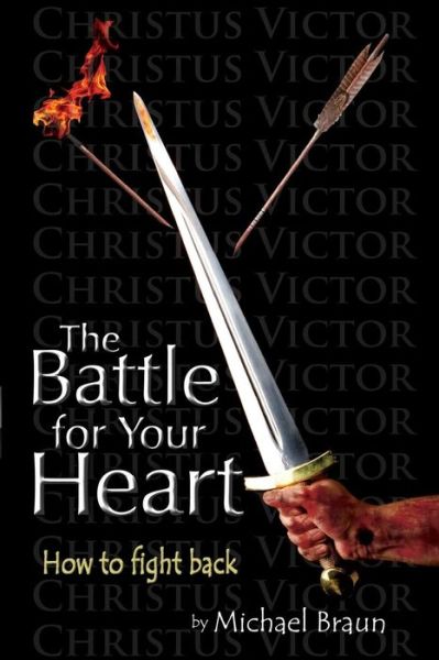 Cover for Michael Braun · The Battle for Your Heart: How to Fight Back (Pocketbok) (2014)