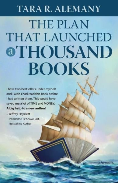 Cover for Tara R. Alemany · The Plan That Launched a Thousand Books: a Diy Guide to Creating Your Book Marketing Plan (Paperback Book) (2014)