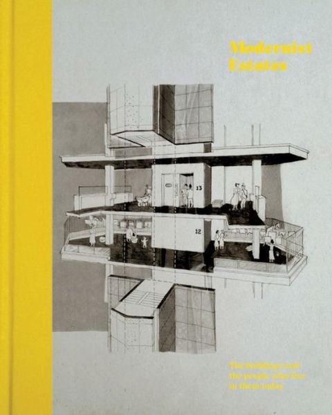 Cover for Stefi Orazi · Modernist Estates: The buildings and the people who live in them (Hardcover bog) (2015)
