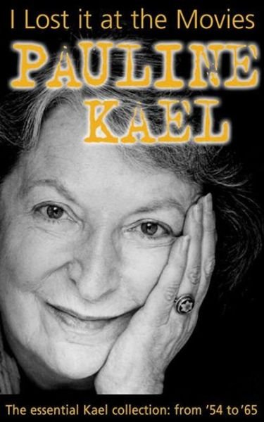 Cover for Pauline Kael · I Lost it at the Movies: Film Writings, 1954-65 (Paperback Book) [New edition] (1994)