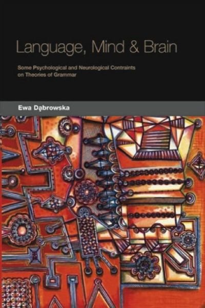 Cover for Ewa Dabrowska · Language, Mind and Brain: Some Psychological and Neurological Constraints on Theories of Grammar (Paperback Book) (2004)