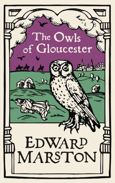 Cover for Edward Marston · The Owls of Gloucester: A gripping medieval mystery from the bestselling author - Domesday (Paperback Book) (2021)