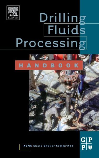 Cover for ASME Shale Shaker ASME Shale Shaker Committee · Drilling Fluids Processing Handbook (Hardcover Book) (2004)