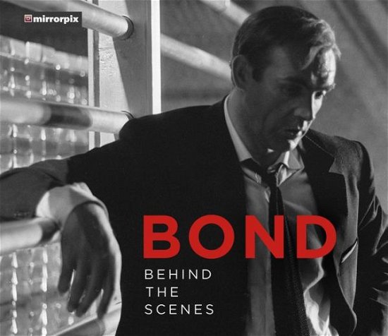 Cover for Mirrorpix · Bond: Behind the Scenes (Gebundenes Buch) (2019)